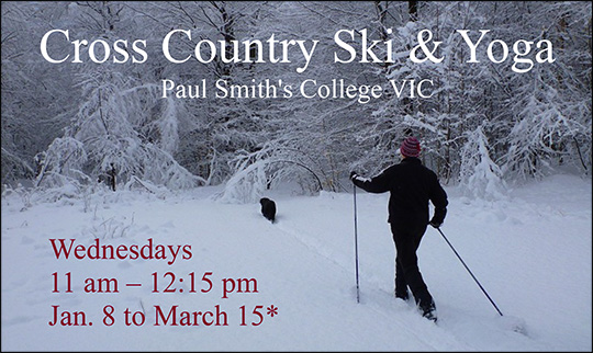 Cross Country Ski and Yoga at the Paul Smiths VIC Cross Country Ski and Yoga at the Paul Smiths VIC