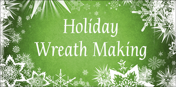 Holiday Wreath Making at the VIC -- 6 December 2014